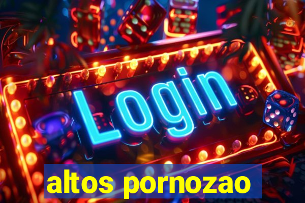 altos pornozao